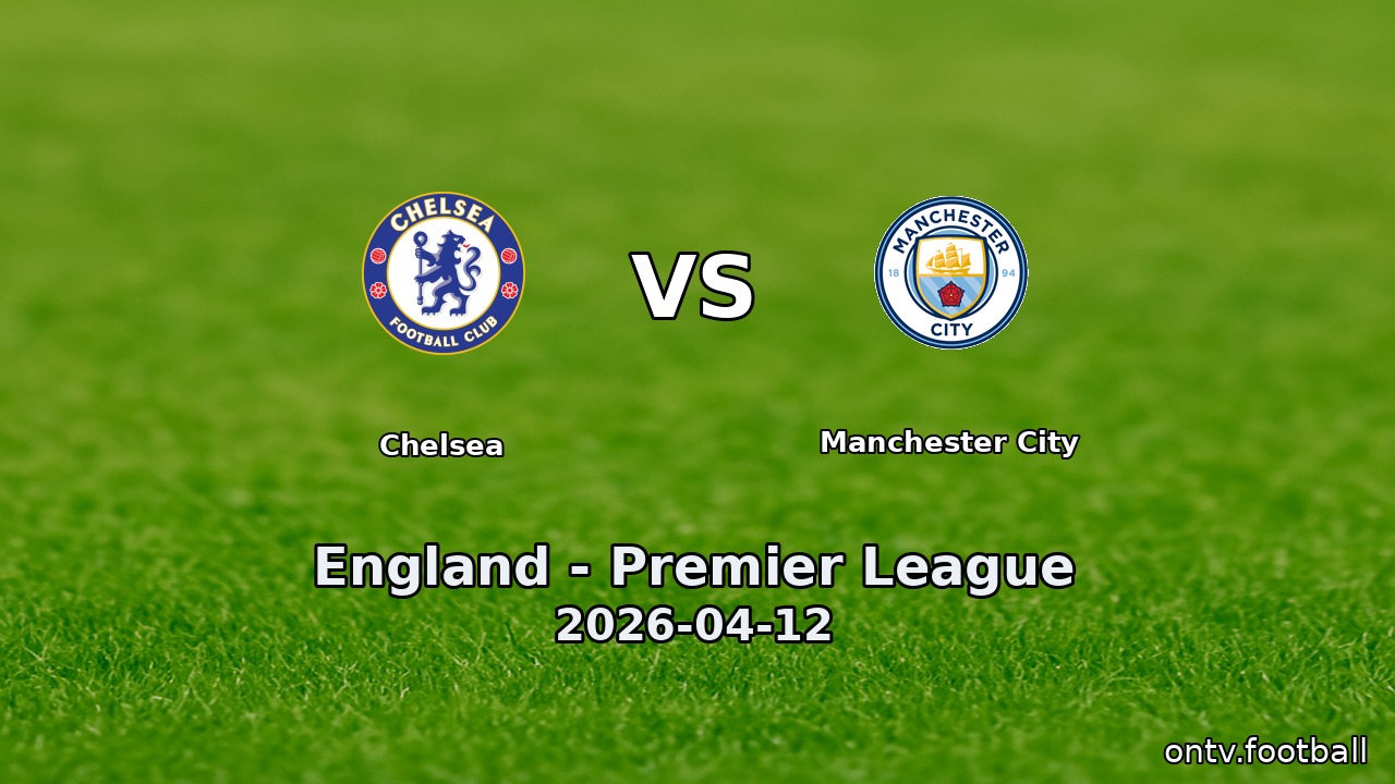 Chelsea vs Manchester City