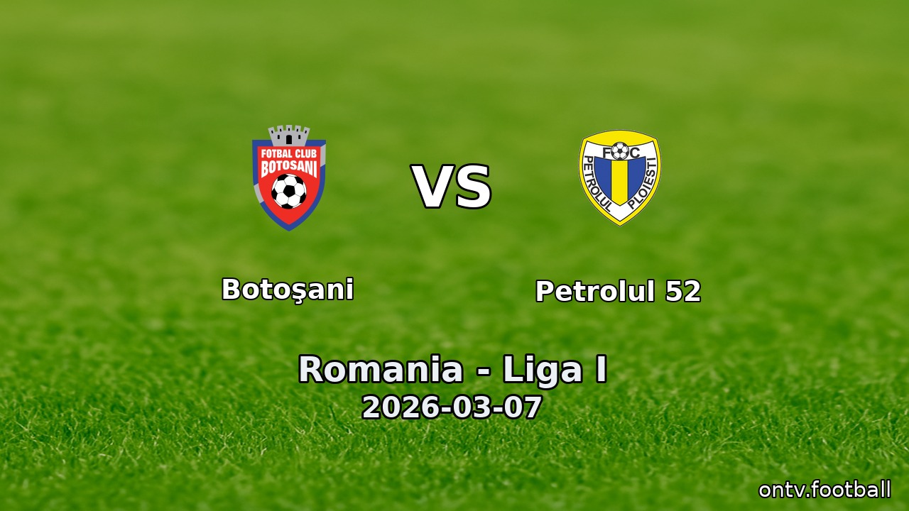 Botoşani vs Petrolul 52