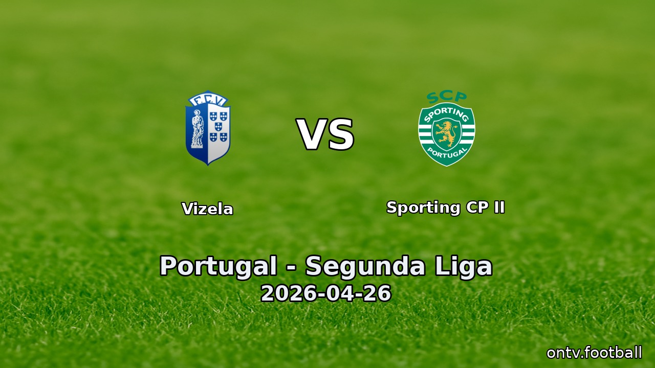 Vizela vs Sporting CP II