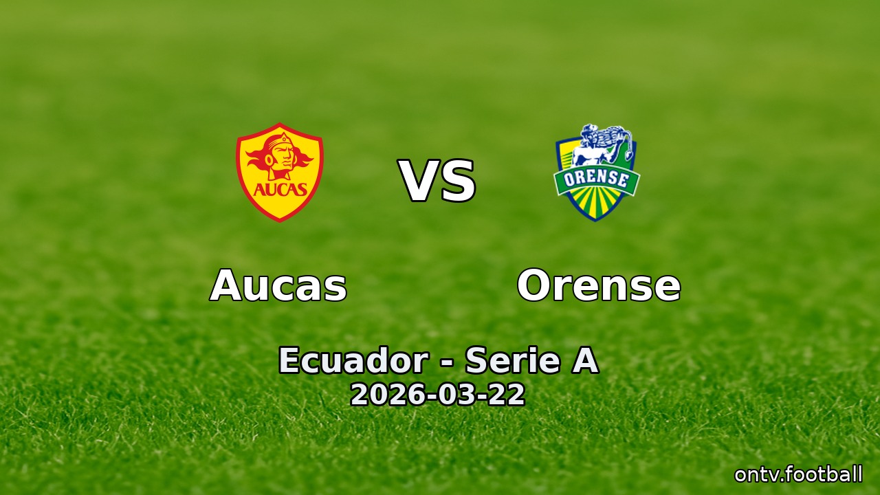 Aucas vs Orense