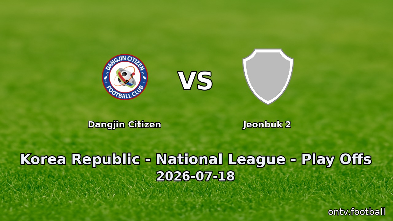 Dangjin Citizen vs Jeonbuk 2