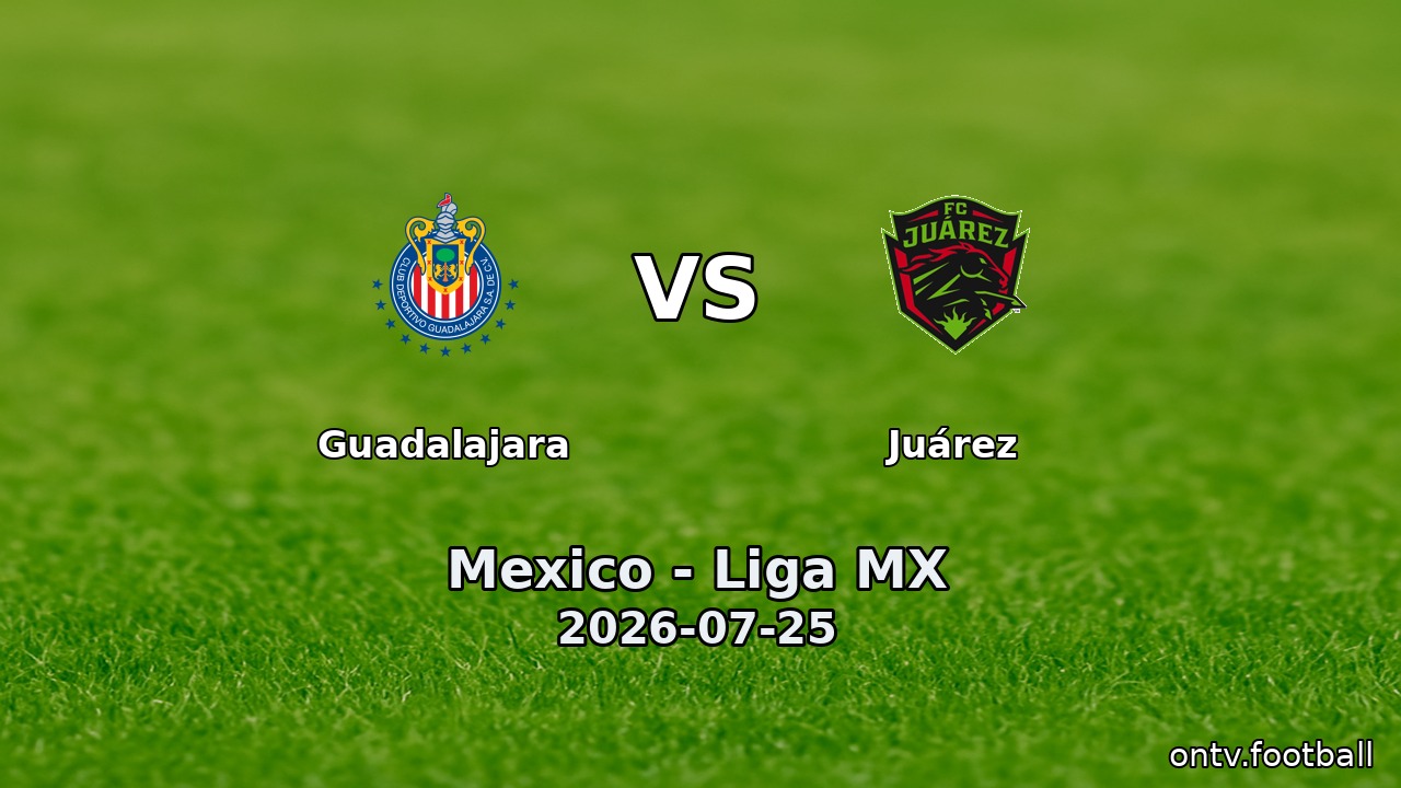 Guadalajara vs Juárez