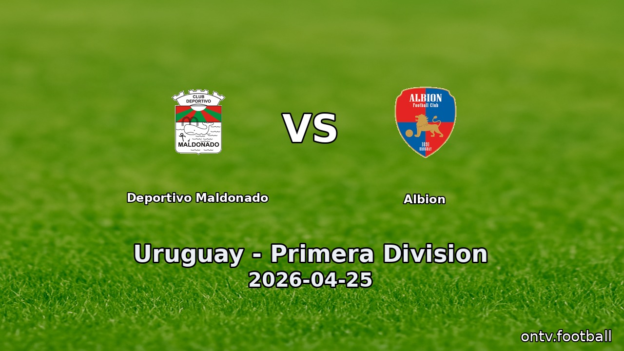 Deportivo Maldonado vs Albion