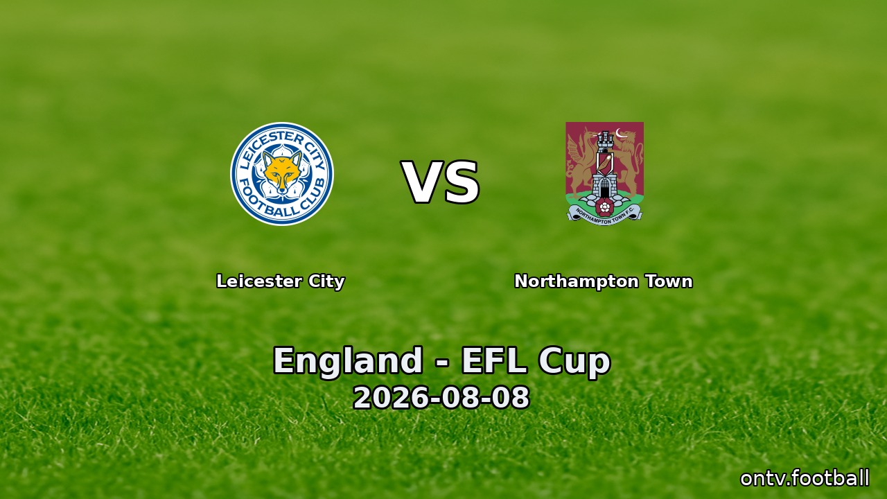 Leicester City vs Northampton Town