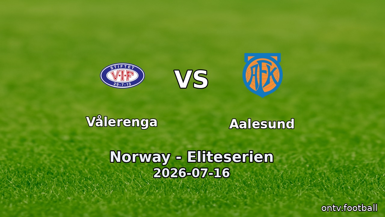 Vålerenga vs Aalesund