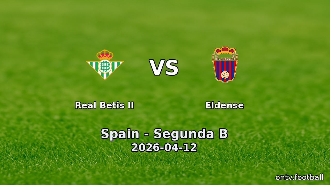 Real Betis II vs Eldense