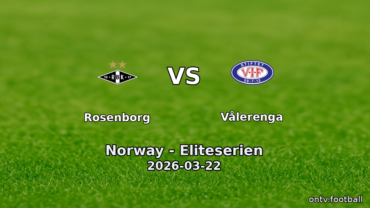 Rosenborg vs Vålerenga