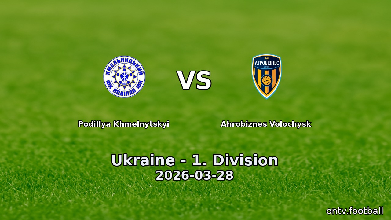 Podillya Khmelnytskyi vs Ahrobiznes Volochysk