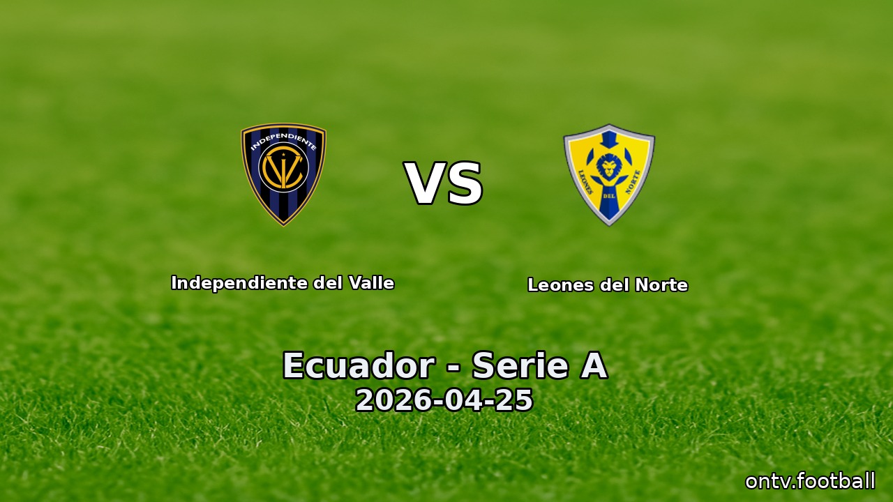 Independiente del Valle vs Leones del Norte