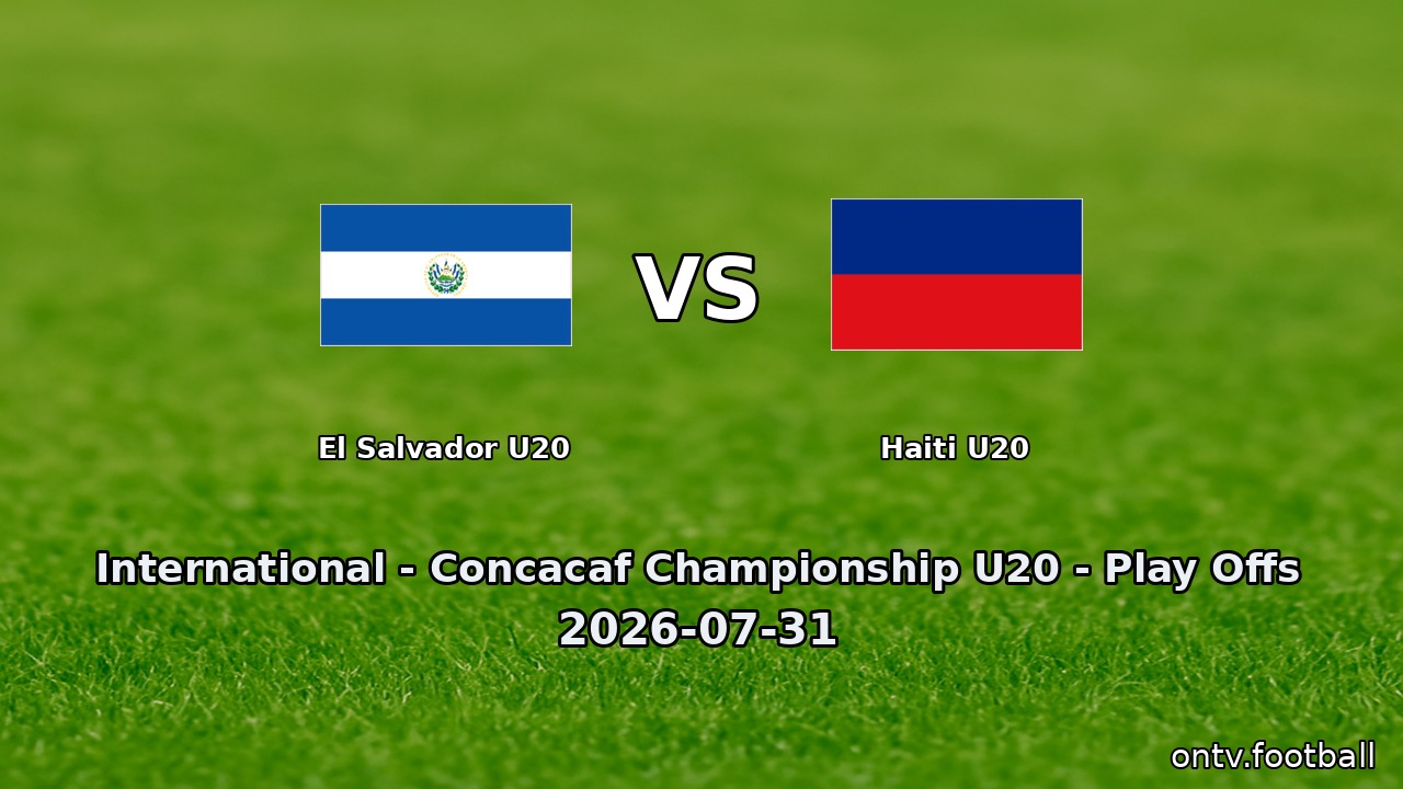 El Salvador U20 vs Haiti U20