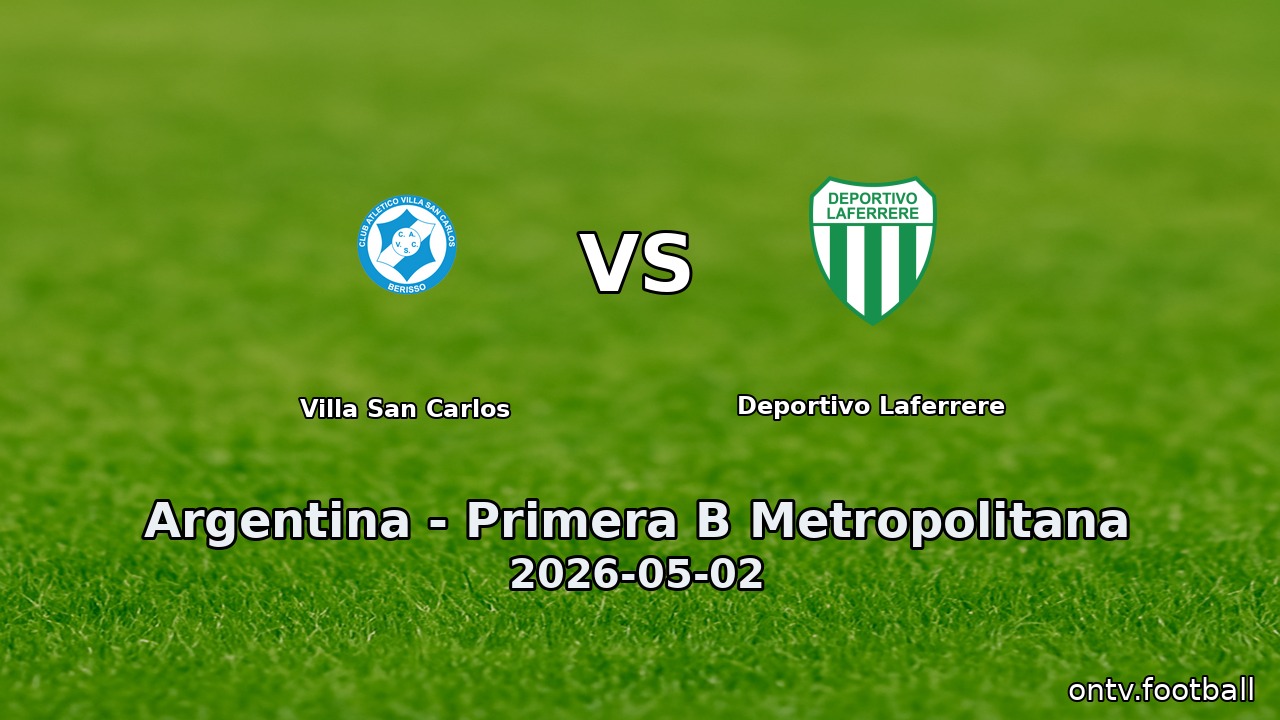 Villa San Carlos vs Deportivo Laferrere