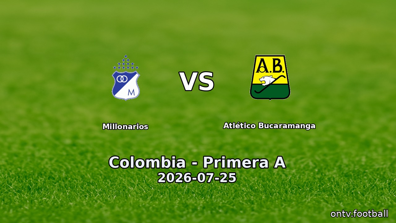 Millonarios vs Atlético Bucaramanga
