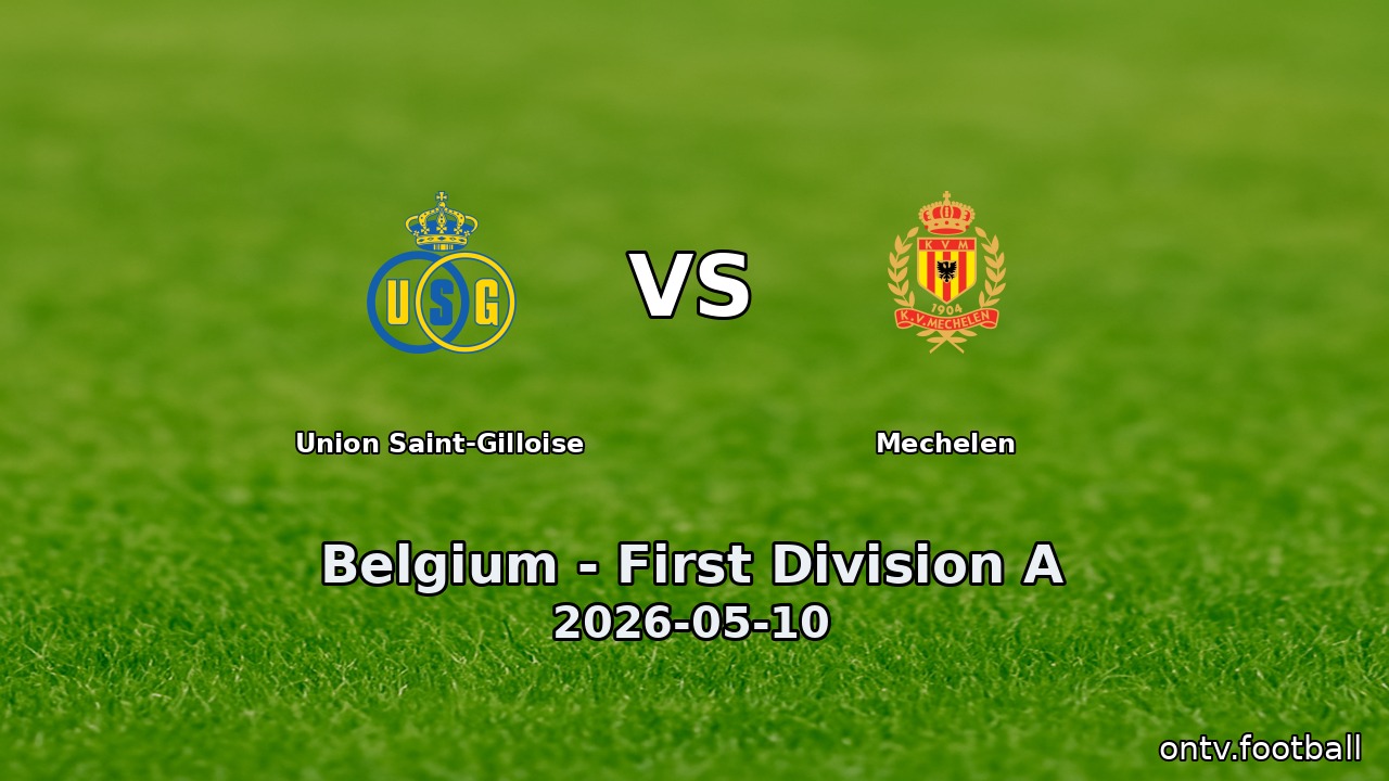 Union Saint-Gilloise vs Mechelen