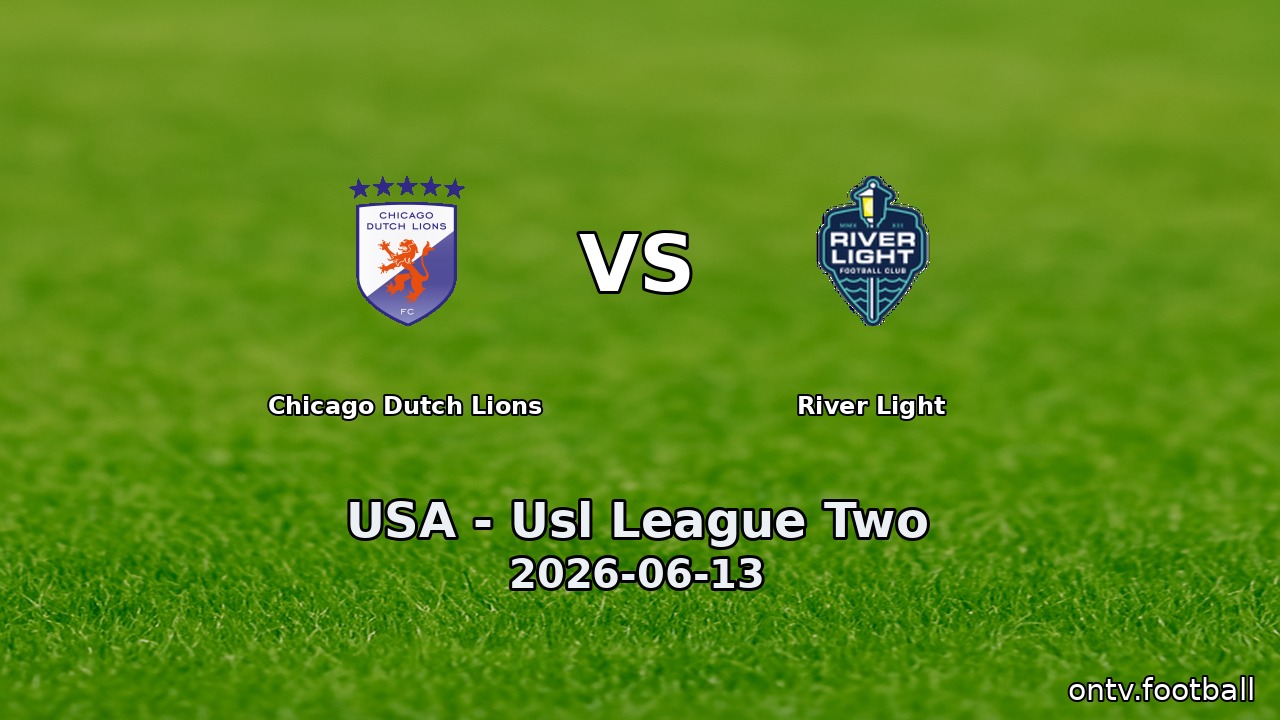 Chicago Dutch Lions vs River Light