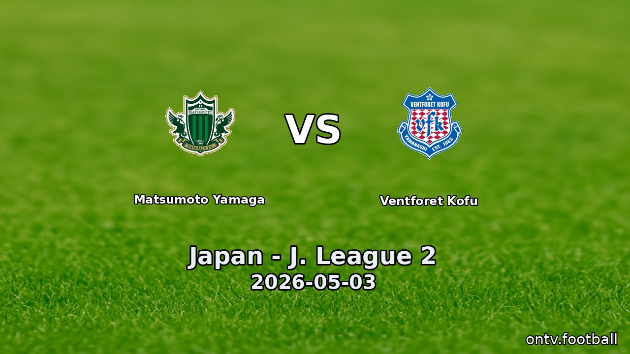 Matsumoto Yamaga vs Ventforet Kofu